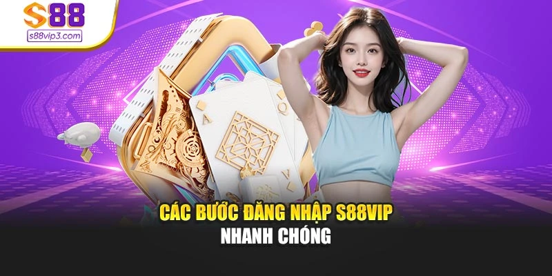 Các bước đăng nhập s88vip nhanh chóng