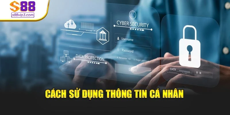Cách sử dụng thông tin cá nhân