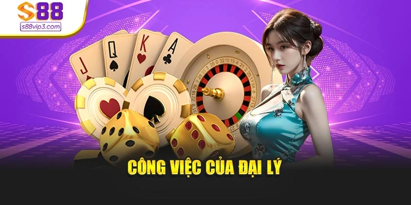 Công việc của đại lý
