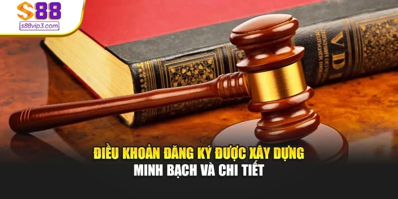 Điều khoản đăng ký được xây dựng minh bạch và chi tiết