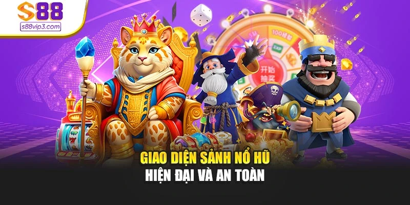 Giao diện sảnh Nổ Hũ hiện đại và an toàn