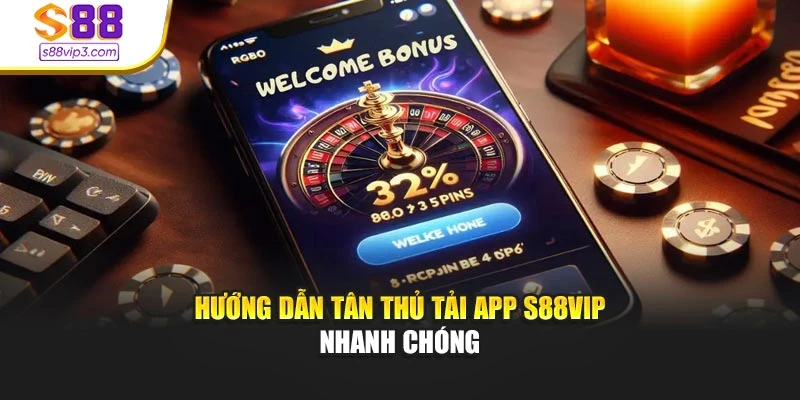 Hướng dẫn tân thủ tải app s88vip nhanh chóng