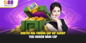 Khuyến Mãi Thưởng Cấp VIP S88vip – Trải Nghiệm Đẳng Cấp