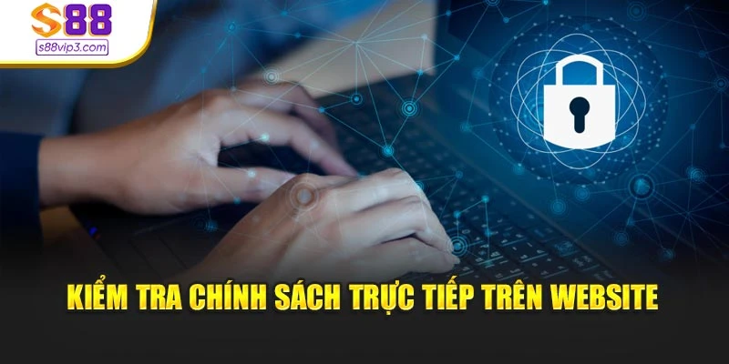 Kiểm tra chính sách trực tiếp trên website