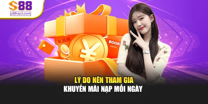 Lý do nên tham gia khuyến mãi nạp mỗi ngày