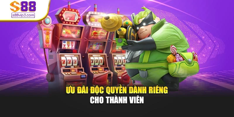 Ưu đãi độc quyền dành riêng cho thành viên