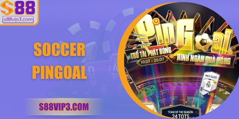 Soccer Pingoal Tại S88vip – Nền Tảng Thể Thao Trực Tuyến