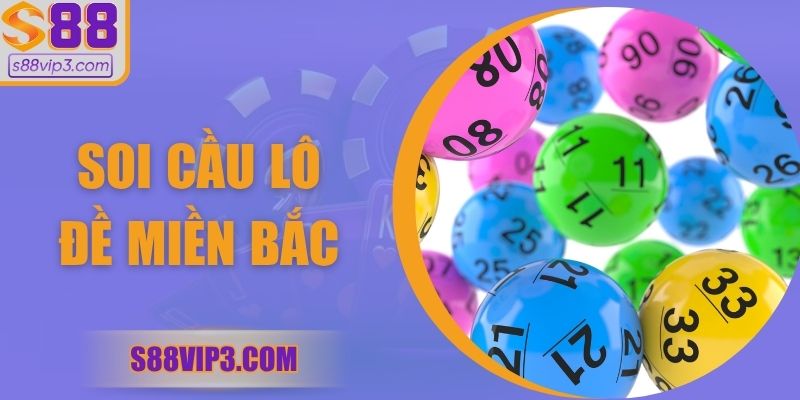 Soi Cầu Lô Đề Miền Bắc – Bí Quyết Dự Đoán Chuẩn Xác
